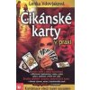 Cikánské karty v praxi - Lenka Vdovjaková Cikánské karty v praxi - Lenka Vdovjaková