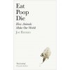 Eat, Poop, Die (Joe Roman)(Pevná) Eat, Poop, Die (Joe Roman)(Pevná)