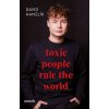 Toxic people rule the world Toxic people rule the world