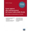 Come opporsi alle contravvenzioni del nuovo Codice della Strada. Guida pratica con giurisprudenza e formulari (Gabriele Voltaggio)(Brožovaná) Come opporsi alle contravvenzioni del nuovo Codice della Strada. Guida pratica con giurisprudenza e formulari (Gabriele Voltaggio)(Brožovaná)