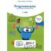 Programovanie pre 1. stupeň základnej školy, 1. diel, pracovný zošit - Kolektív Programovanie pre 1. stupeň základnej školy, 1. diel, pracovný zošit - Kolektív