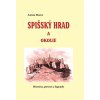Spišský hrad a okolie (História, povesti a legendy) - Anton Marec Spišský hrad a okolie (História, povesti a legendy) - Anton Marec