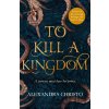 To Kill a Kingdom - Alexandra Christo To Kill a Kingdom - Alexandra Christo
