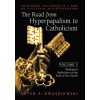 Road from Hyperpapalism to Catholicism (Peter Kwasniewski)(Pevná) Road from Hyperpapalism to Catholicism (Peter Kwasniewski)(Pevná)