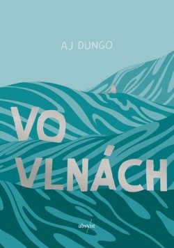 Vo vlnách - AJ Dungo