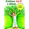 Cvičíme taj-či s dětmi Cvičíme taj-či s dětmi