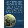 Alchymie jako cesta zasvěcení - Johannes Helmond Alchymie jako cesta zasvěcení - Johannes Helmond
