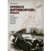 Operace Anthropoid: Epilog - Atentát na Heydricha ve světle dobových pramenů Operace Anthropoid: Epilog - Atentát na Heydricha ve světle dobových pramenů