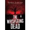 Whispering Dead (Darcy Coates)(Brožovaná) Whispering Dead (Darcy Coates)(Brožovaná)