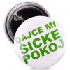 Odznak dajce mi šicke pokoj zelený Odznak dajce mi šicke pokoj zelený