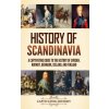 History of Scandinavia (Captivating History)(Pevná) History of Scandinavia (Captivating History)(Pevná)