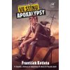 Ve stínu apokalypsy - kol Kotleta František Ve stínu apokalypsy - kol Kotleta František