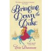 Bringing Down the Duke - Evie Dunmore Bringing Down the Duke - Evie Dunmore
