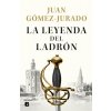 LA LEYENDA DEL LADRON (GOMEZ-JURADO,JUAN)() LA LEYENDA DEL LADRON (GOMEZ-JURADO,JUAN)()