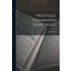 Nouvelle Grammaire Hongroise (Jean Eiben)(Brožovaná) Nouvelle Grammaire Hongroise (Jean Eiben)(Brožovaná)
