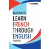 Easy Way to Learn French Through English in 30 Days (Rinkal Sharma)(Brožovaná) Easy Way to Learn French Through English in 30 Days (Rinkal Sharma)(Brožovaná)
