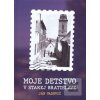 Moje detstvo v starej Br… (Ján Vadovič) Moje detstvo v starej Br… (Ján Vadovič)