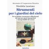 Strumenti per i giardini del cielo. Strumenti per i giardini del cielo. Materiali per le classi, per i musei, per i parchi, per la formazione degli in Strumenti per i giardini del cielo. Strumenti per i giardini del cielo. Materiali per le classi, per i musei, per i parchi, per la formazione degli in