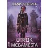 Otrok megaměsta - Tomáš Sekerka Otrok megaměsta - Tomáš Sekerka
