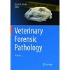 Veterinary Forensic Pathology, Volume 2 Veterinary Forensic Pathology, Volume 2
