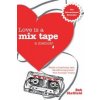 Love Is A Mix Tape Love Is A Mix Tape