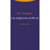 Las religiones políticas (Eric Voegelin,Manuel Abella Martínez,Pedro García Guirao)(Brožovaná) Las religiones políticas (Eric Voegelin,Manuel Abella Martínez,Pedro García Guirao)(Brožovaná)