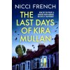 The Last Days of Kira Mullan - Nicci French The Last Days of Kira Mullan - Nicci French