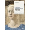 più bella pittura del mondo. Piero della Francesca nelle parole e nello sguardo di scrittori, poeti, artisti (Attilio Brilli)(Brožovaná) più bella pittura del mondo. Piero della Francesca nelle parole e nello sguardo di scrittori, poeti, artisti (Attilio Brilli)(Brožovaná)