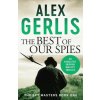 Best of Our Spies (Alex Gerlis)(Brožovaná) Best of Our Spies (Alex Gerlis)(Brožovaná)