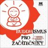 Buddhismus pro začáteční… (Thubten Chodronová) Buddhismus pro začáteční… (Thubten Chodronová)