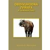 Obdivuhodná zvířata VI. - Vojtěch Škaloud Obdivuhodná zvířata VI. - Vojtěch Škaloud