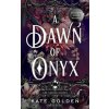 Dawn of Onyx (Kate Golden)(Brožovaná) Dawn of Onyx (Kate Golden)(Brožovaná)