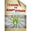Starving the Anger Gremlin (Kate Collins-Donnelly)(Brožovaná) Starving the Anger Gremlin (Kate Collins-Donnelly)(Brožovaná)