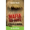 E-kniha Mafia na juhu - Strach a hrôza - Gustáv Murín E-kniha Mafia na juhu - Strach a hrôza - Gustáv Murín