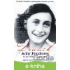 E-kniha Denník Anny Frankovej - Otto H. Frank (editor), Mirjam Pressler (editor) E-kniha Denník Anny Frankovej - Otto H. Frank (editor), Mirjam Pressler (editor)