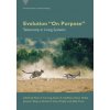 Evolution On Purpose (Peter A. Corning,Stuart A. Kauffman)(Brožovaná) Evolution On Purpose (Peter A. Corning,Stuart A. Kauffman)(Brožovaná)