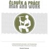 Člověk a práce / Man and work Člověk a práce / Man and work