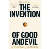 The Invention of Good and Evil The Invention of Good and Evil