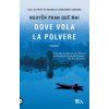 Dove vola la polvere (Phan Que Mai Nguyen)(Brožovaná) Dove vola la polvere (Phan Que Mai Nguyen)(Brožovaná)