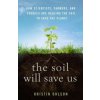 Soil Will Save Us (Kristin Ohlson)(Pevná) Soil Will Save Us (Kristin Ohlson)(Pevná)