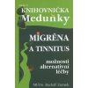 Migréna a tinnitus - možnosti alternativní léčby - Rudolf Zemek Migréna a tinnitus - možnosti alternativní léčby - Rudolf Zemek
