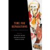 Time for Reparations (Jacqueline Bhabha,Margareta Matache,Caroline Elkins)(Brožovaná) Time for Reparations (Jacqueline Bhabha,Margareta Matache,Caroline Elkins)(Brožovaná)