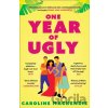 One Year of Ugly - Caroline Mackenzie One Year of Ugly - Caroline Mackenzie