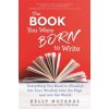 Book You Were Born to Write (Kelly Notaras)() Book You Were Born to Write (Kelly Notaras)()