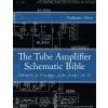 The Tube Amplifier Schematic Bible Volume 1: Library of Vintage Tube Amps A-F