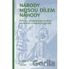 Národy nejsou dílem náhody - Miroslav Hroch Národy nejsou dílem náhody - Miroslav Hroch