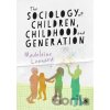 The Sociology of Children, Childhood and Generation - Madeleine Leonard The Sociology of Children, Childhood and Generation - Madeleine Leonard