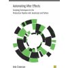 Automating After Effects: Scripting Techniques for the Production Pipeline with JavaScript and Python (Arlo Emerson)(Brožovaná) Automating After Effects: Scripting Techniques for the Production Pipeline with JavaScript and Python (Arlo Emerson)(Brožovaná)