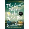 The Last Thing He Told Me: Now a major Apple TV series starring Jennifer Garner and Nikolaj Coster-Waldau - Laura Dave The Last Thing He Told Me: Now a major Apple TV series starring Jennifer Garner and Nikolaj Coster-Waldau - Laura Dave
