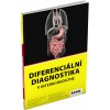 DIFERENCIÁLNÍ DIAGNOSTIKA V INTERNÍ MEDICÍNĚ DIFERENCIÁLNÍ DIAGNOSTIKA V INTERNÍ MEDICÍNĚ